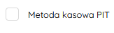Pole Metoda kasowa PIT na formularzu faktury