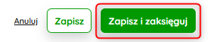 Przyciski Zapisz oraz Zapisz i zaksięguj na formularzu